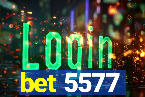 bet 5577